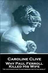 Book cover of Why Paul Ferroll Killed His Wife by Caroline Clive