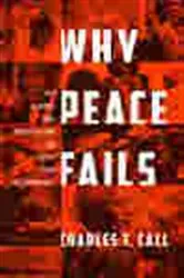 Book cover of Why Peace Fails by Charles T. Call