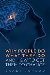 Book cover of Why People Do What They Do by Saadi Lahlou