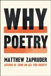 Book cover of Why Poetry by Matthew Zapruder