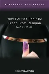 Book cover of Why Politics Can't Be Freed From Religion by Ivan Strenski