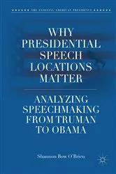 Book cover of Why Presidential Speech Locations Matter by Shannon Bow O'Brien