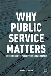Book cover of Why Public Service Matters by R. Durant