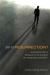 Book cover of Why Resurrection? by Carlos Blanco