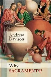 Book cover of Why Sacraments? by Andrew Davison