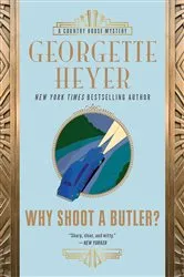 Book cover of Why Shoot a Butler? by Georgette Heyer