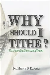 Book cover of Why Should I Tithe? by Henry D Daniels
