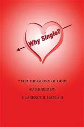 Book cover of Why Single? by Clarence R. Hayes II