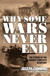 Book cover of Why Some Wars Never End by Joseph Cummins