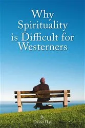 Book cover of Why Spirituality is Difficult for Westeners (2nd ed.) by David Hay