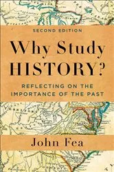 Book cover of Why Study History? (2nd ed.) by John Fea