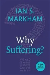 Book cover of Why Suffering? by Ian S. Markham
