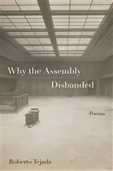 Book cover of Why the Assembly Disbanded by Roberto Tejada