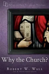 Book cover of Why the Church? by Joel B. Green