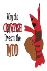 Book cover of Why the Crawfish Lives in the Mud by Johnette Downing