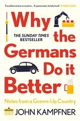 Book cover of Why the Germans Do it Better by John Kampfner