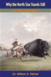 Book cover of Why the North Star Stands Still, and other Indian Legends by Unknown