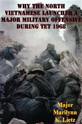 Book cover of Why The North Vietnamese Launched A Major Military Offensive During Tet 1968 by Unknown