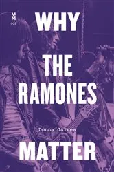 Book cover of Why the Ramones Matter by Donna Gaines