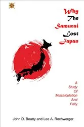 Book cover of Why the Samurai Lost Japan by Beatty, John, D