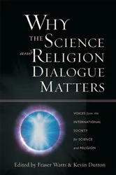 Book cover of Why the Science and Religion Dialogue Matters by Fraser Watts