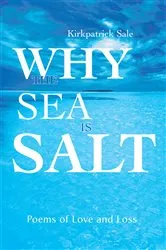 Book cover of Why the Sea Is Salt by Kirkpatrick Sale