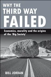 Book cover of Why the Third Way failed by Bill Jordan