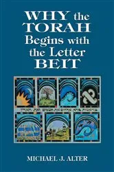 Book cover of Why the Torah Begins with the Letter Beit by Michael J. Alter