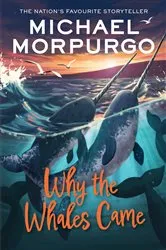 Book cover of Why the Whales Came by Michael Morpurgo