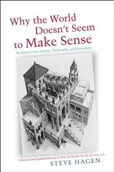 Book cover of Why the World Doesn't Seem to Make Sense by Steve Hagen