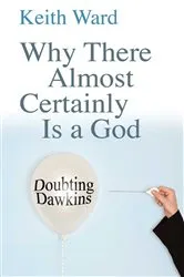 Book cover of Why There Almost Certainly Is a God by Keith Ward