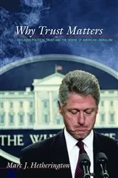 Book cover of Why Trust Matters by Marc J. Hetherington