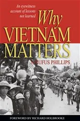 Book cover of Why Vietnam Matters by Rufus C Phillips