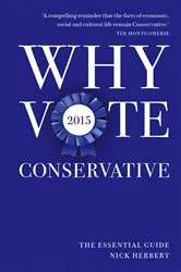 Book cover of Why Vote Conservative 2015 by Nick Herbert