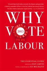 Book cover of Why Vote Labour 2015 by Dan Jarvis