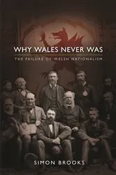 Book cover of Why Wales Never Was by Unknown