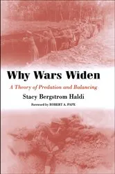 Book cover of Why Wars Widen by Stacy Bergstrom Haldi