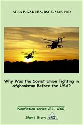 Book cover of Why Was the Soviet Union Fighting in Afghanistan Before the USA? by Alla P. Gakuba