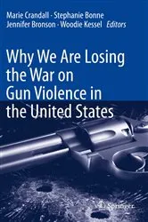Book cover of Why We Are Losing the War on Gun Violence in the United States by Marie Crandall