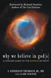 Book cover of Why We Believe in God(s) by J. Anderson Thomson