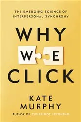 Book cover of Why We Click by Kate Murphy
