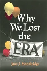 Book cover of Why We Lost the ERA by Jane J. Mansbridge