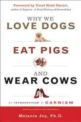 Book cover of Why We Love Dogs, Eat Pigs, and Wear Cows by Melanie Joy