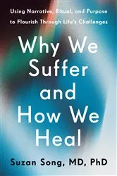 Book cover of Why We Suffer and How We Heal by Suzan Song