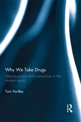 Book cover of Why We Take Drugs by Tom Yardley