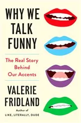 Book cover of Why We Talk Funny by Valerie Fridland