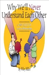 Book cover of Why We'll Never Understand Each Other by Wiley Miller