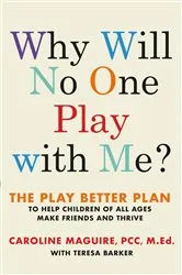 Book cover of Why Will No One Play with Me? by Caroline Maguire