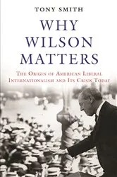 Book cover of Why Wilson Matters by Tony Smith