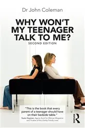 Book cover of Why Won't My Teenager Talk to Me? (2nd ed.) by John Coleman